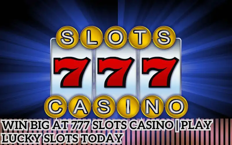 777 slots casino